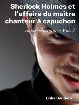 cover image of Sherlock Holmes et l'affaire du maître chanteur à capuchon